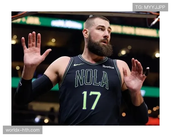 瓦兰丘纳斯表现抢眼，助力新奥尔良铁塔赢得关键比赛